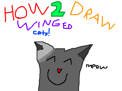 How 2 Draw Winged Cats!!!!!!!!!!!!!!!!!!!!!!!!!!!!!!!!!!!!!!!!!!!!!!!!!!!!!!!!