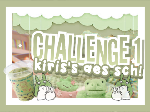 ↓ ─ ❗ KIRI'S AES SCH CHALLENGE ONE ␦