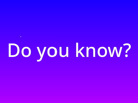 Do You Know? 