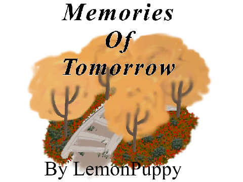 Memories of Tomorrow - Entry for writing comp