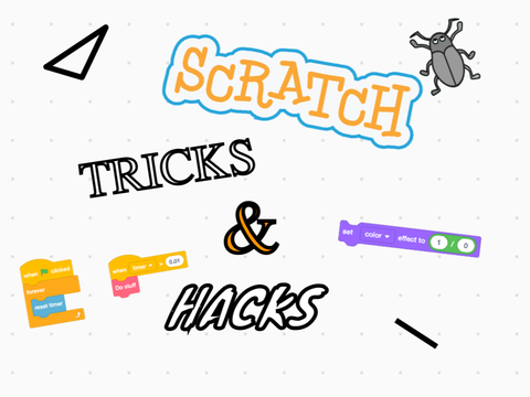 Scratch tricks & hacks