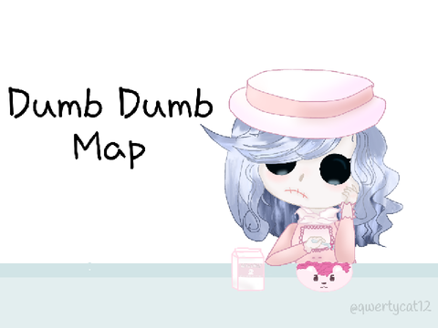 Dumb Dumb Map || Maize || qwertcat12