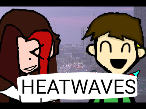 Heatwaves Collab II ft. @matthpro13