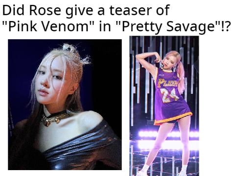 Did Rose give a teaser of "Pink Venom" in "Pretty Savage"!?