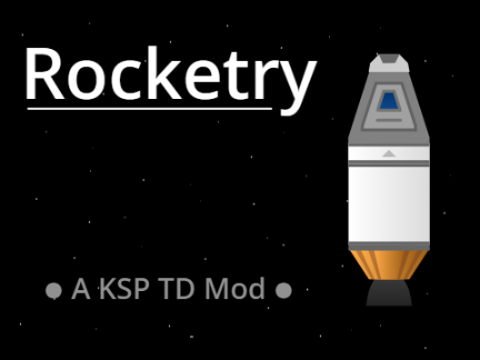 Rocketry | A KSP TD Mod