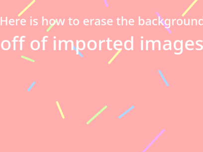 ♡How To Remove Background On Imported Images♡