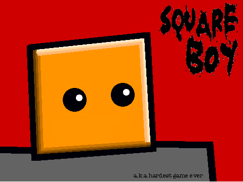 SQUARE BOY (Fixed, hopefully)