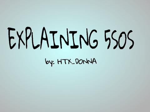 Explaining 5sos