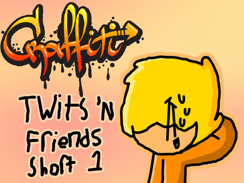 ||Graffiti|| Twits 'N Friends short 1