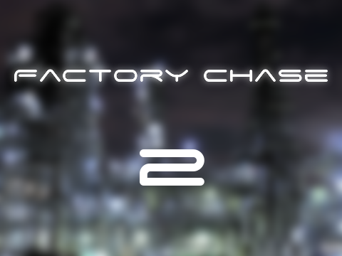 Factory Chase 2