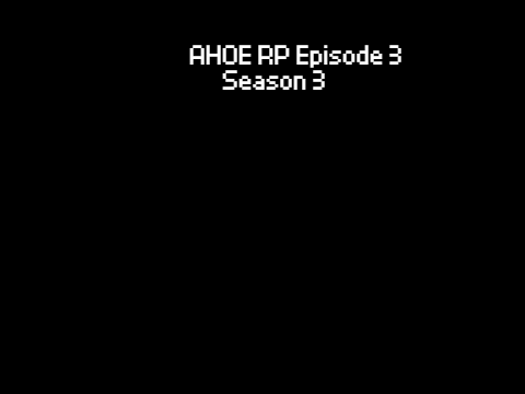 AHOE RP Episode 3 Season 3