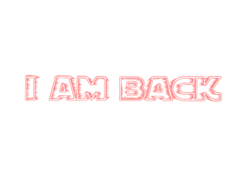 I AM BACK 4 GOOD