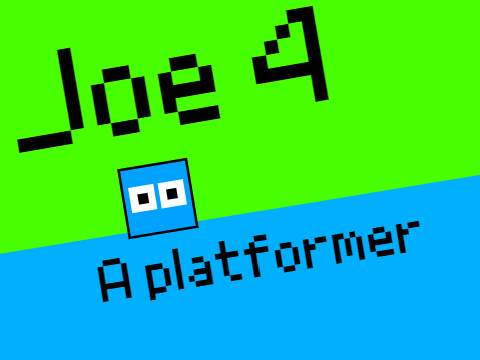 Joe 4 | A platformer | September 2022