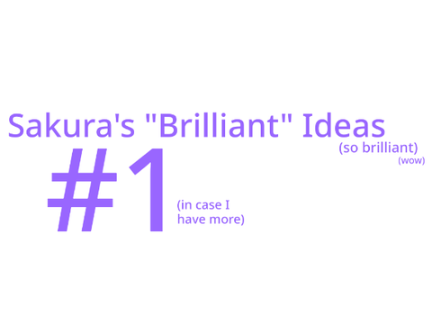 Sakura's "Brilliant" Ideas || 1