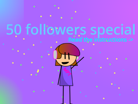 50 followers special ( Anything contest) #music #contest #games #anything