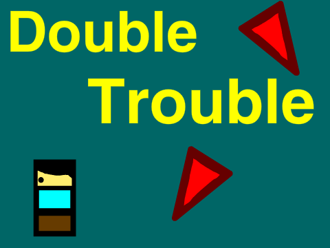 Double Trouble [BETA]