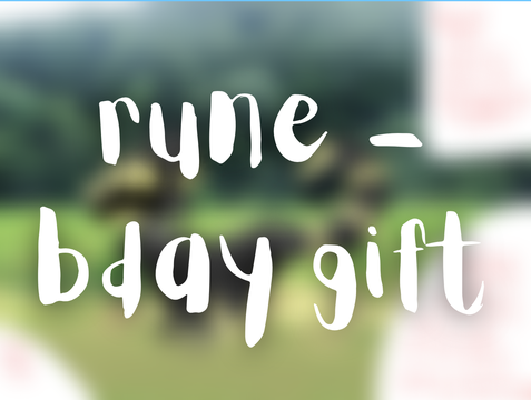 rune - bday gift