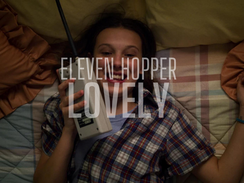 Eleven Hopper || Lovely