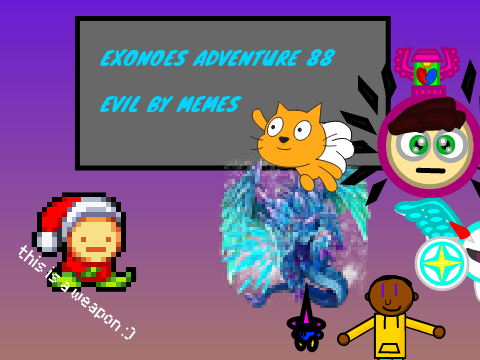 ExOnOe's Adventure Episode 88:Evil By Memes