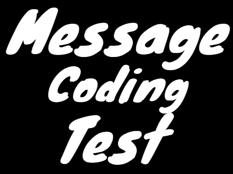 Message coding test 2.0