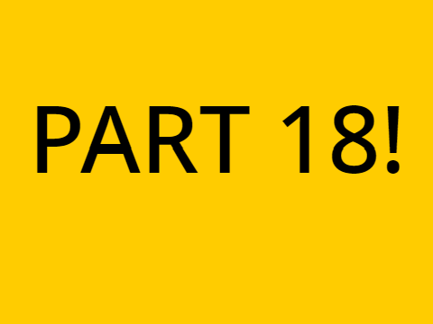 Part 18!
