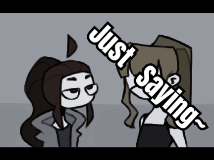“Just saying” REMIX :)