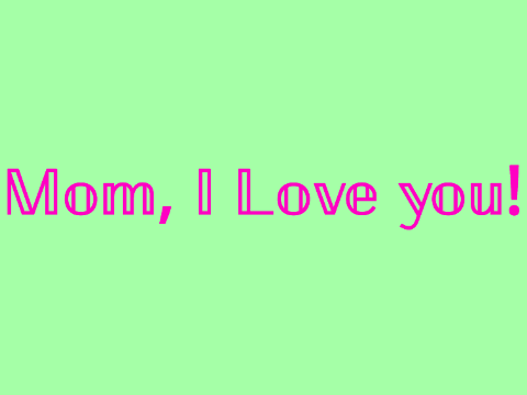 I Love You mom