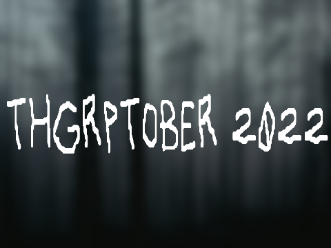 THGRPtober 2022