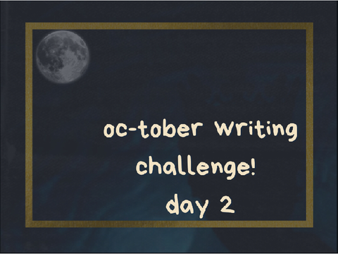 oc-tober day 2  ☠︎︎ 