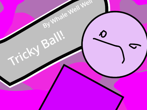 Trickeeee Ball!!!