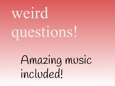 weird questions! remix remix