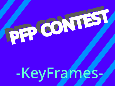 PFP Contest || KeyFrames || Winner gets big prize!