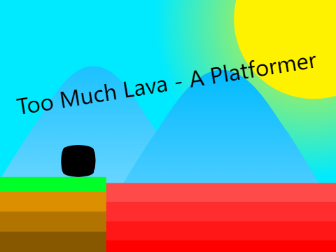 Too Much Lava - A Platformer #Games #All