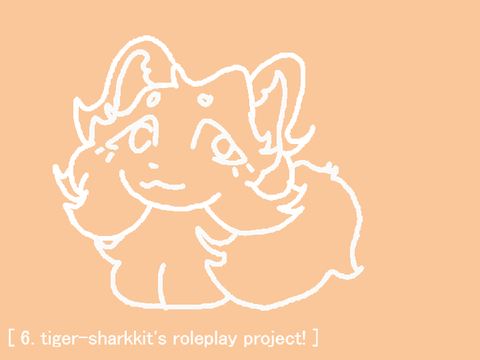 [ 6. tiger-sharkkit's roleplay project! ]