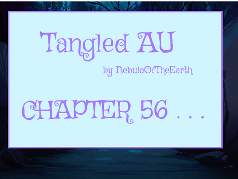 Tangled AU  Chapter 56