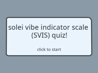 where are you on the SVIS? [[solei vibe indicator scale]]