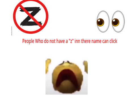 People who don’t have a, “z” in there name can click