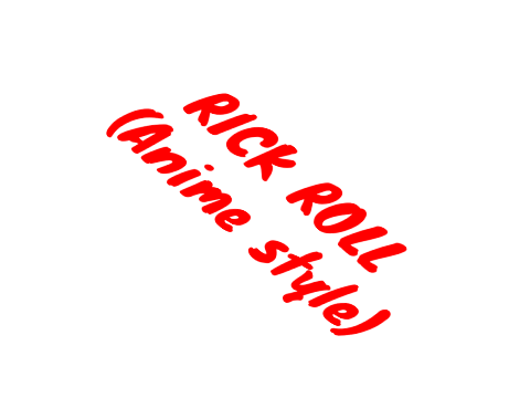 RICK ROLL