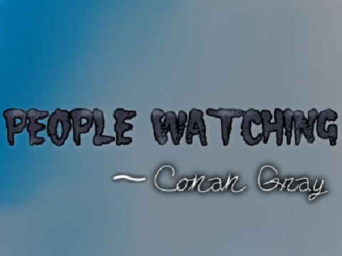 People Watching by Conan Gray
