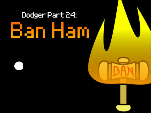 Dodger Part 24: Ban Ham