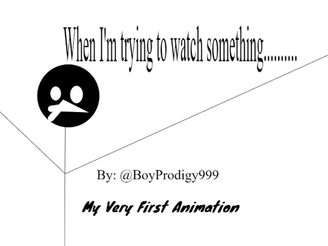 When im trying to watch something...