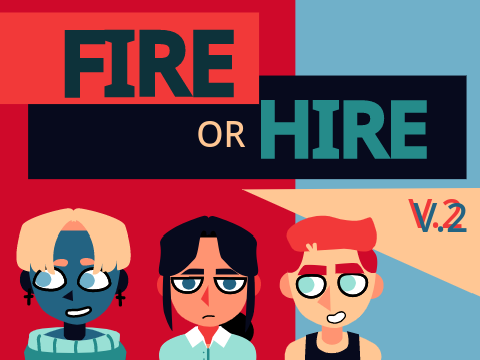 Fire or Hire v.2