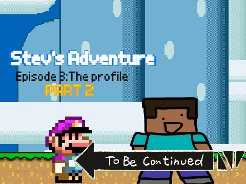 Stev's Adventure EP. 3:The Profile Part 2
