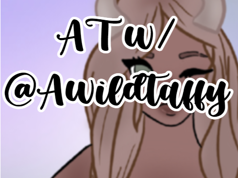 ✦┊ AT w/ @Awildtaffy