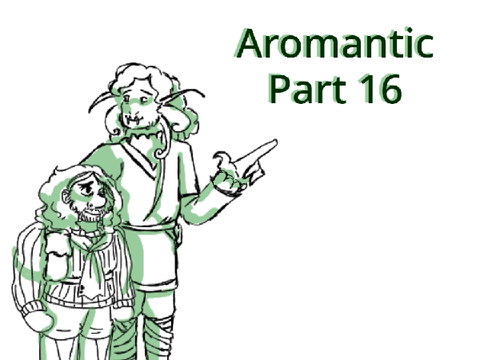 Aromantic - part 16
