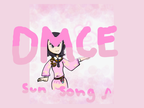 3k DMCE - sun song ♪