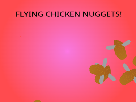 FLYING CHICKEN NUGGETS!