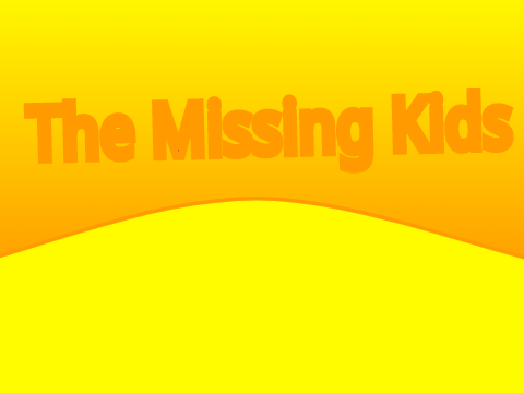 The Missing Kids...