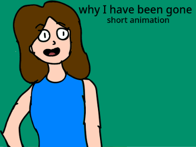 Why I have been gone