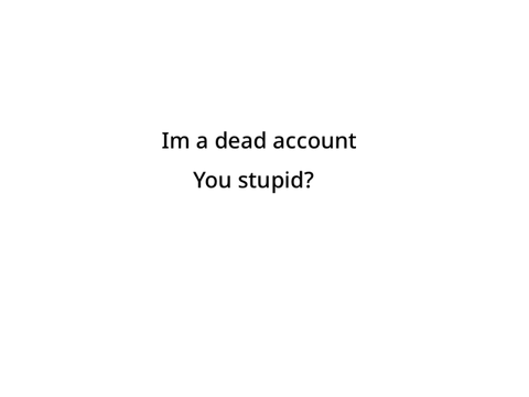 no one shall talk to me
